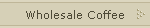 Wholesale Coffee