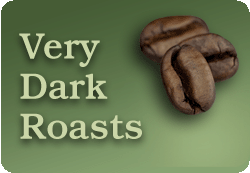 Very Dark Roasts