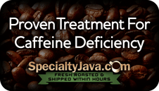 Proven Treatment For Caffeine Deficiency