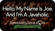 Hello. My Name Is Joe. And I'm A Javaholic.