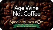 Age Wine Not Coffee
